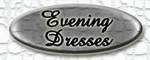 EVENING DRESSES